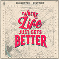 Where life just gets better  Giclée map print of Ashburton, Canterbury New Zealand  v02 – toptownz