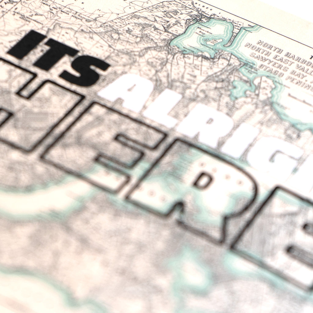 'It's alright here' Limited edition Giclée map print of Dunedin, Otago NZ v03 – toptownz