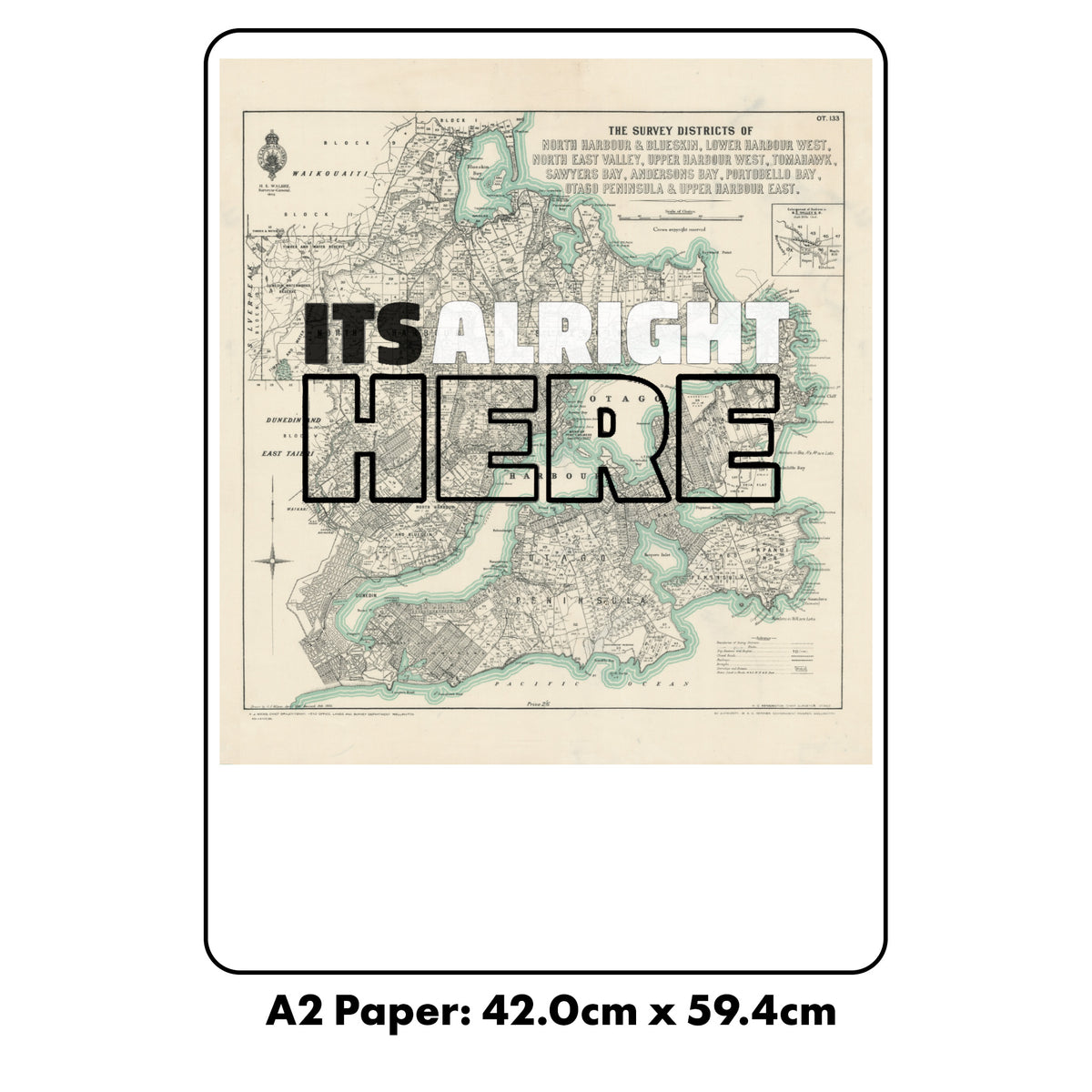 'It's alright here' Limited edition Giclée map print of Dunedin, Otago NZ v03 – toptownz