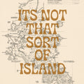 It's not that sort of Island  Giclée map print of Great Barrier Island NZ v02 toptownz